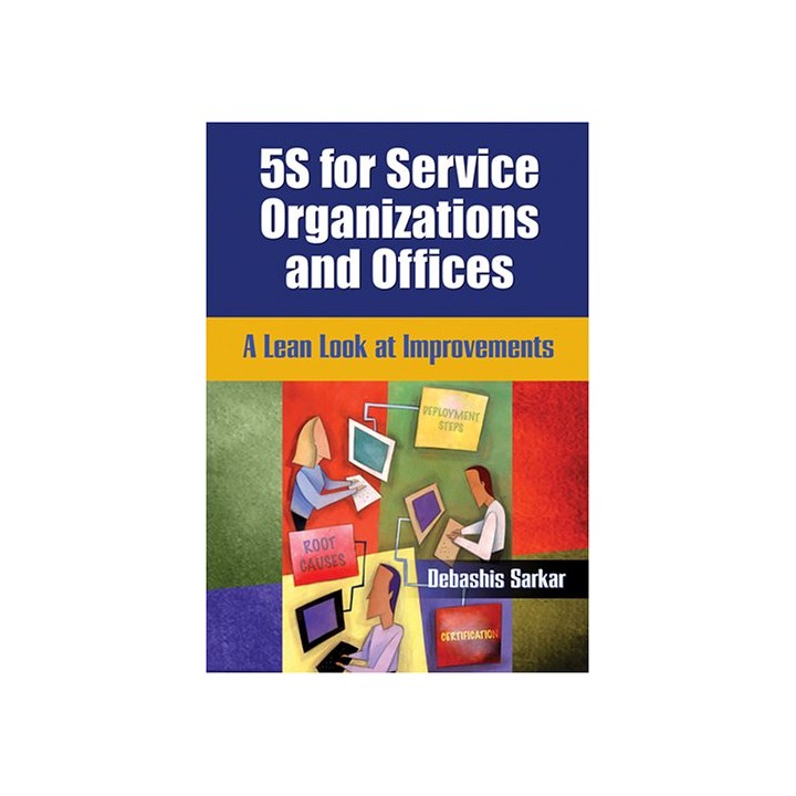 5S for Service Organizations and Offices: A Lean Look at Improvements (INCLUDING CD-ROM)